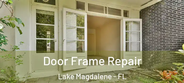  Door Frame Repair Lake Magdalene - FL