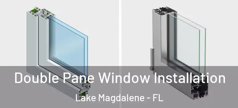 Double Pane Window Installation Lake Magdalene - FL