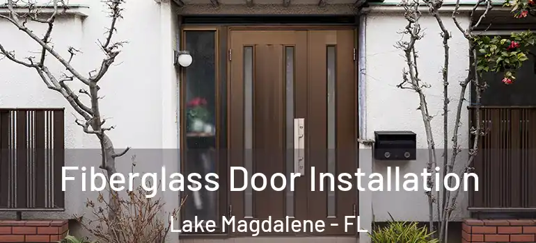 Fiberglass Door Installation Lake Magdalene - FL