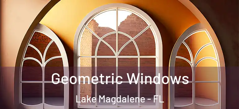 Geometric Windows Lake Magdalene - FL