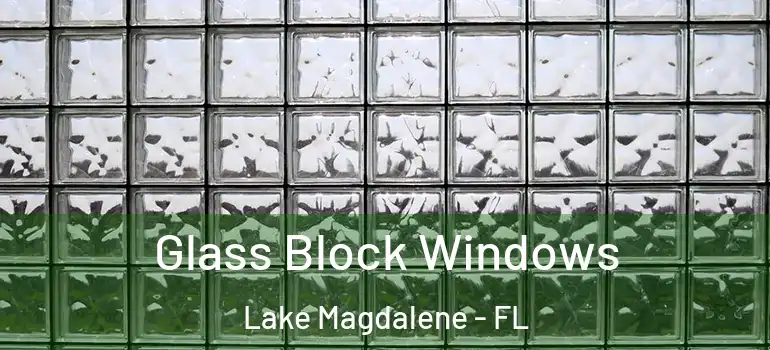 Glass Block Windows Lake Magdalene - FL