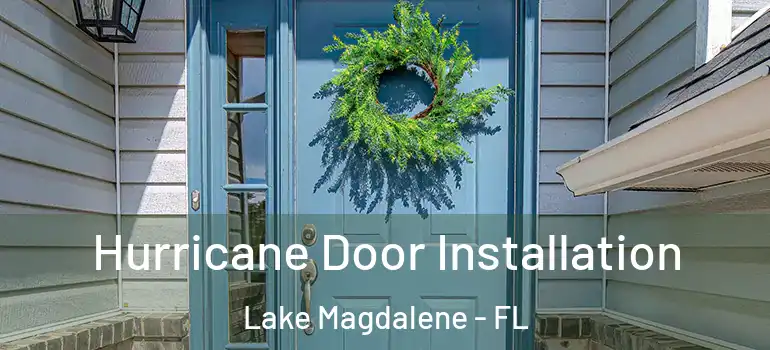  Hurricane Door Installation Lake Magdalene - FL