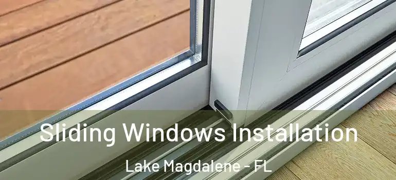 Sliding Windows Installation Lake Magdalene - FL