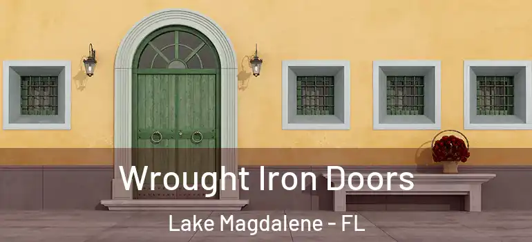 Wrought Iron Doors Lake Magdalene - FL